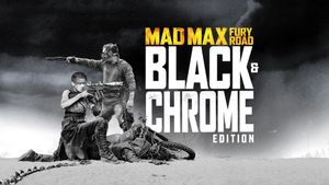 Mad Max: Fury Road (Black & Chrome Edition)'s poster