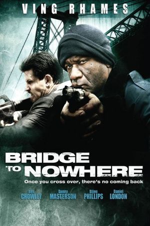 The Bridge to Nowhere's poster