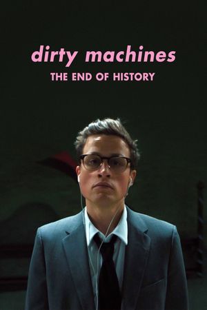 Dirty Machines - "The End of History"'s poster