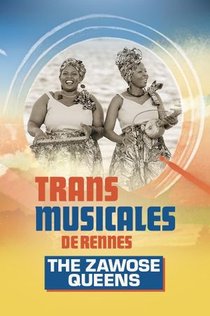 The Zawose Queens en concert aux Trans Musicales de Rennes 2024's poster