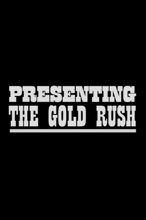 Presenting The Gold Rush's poster