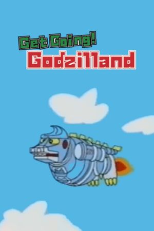 Get Going! Godzilland: Addition's poster