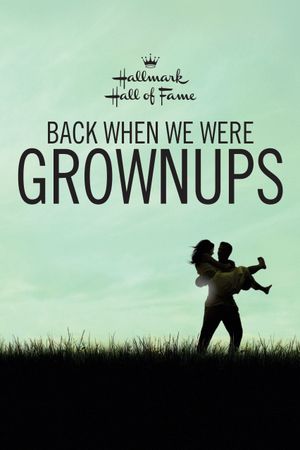 Back When We Were Grownups's poster