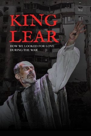 King Lear: How We Looked for Love During the War's poster