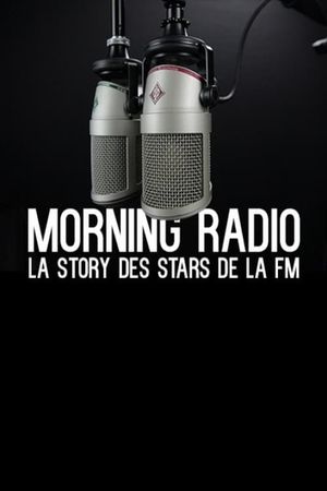 Morning Radio - La story des stars de la FM's poster image