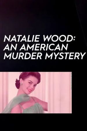 Natalie Wood: An American Murder Mystery's poster