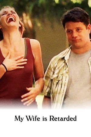 My Wife Is Retarded's poster