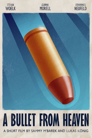 A Bullet From Heaven's poster