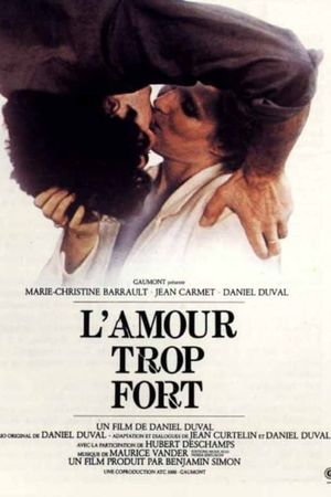 L'amour trop fort's poster