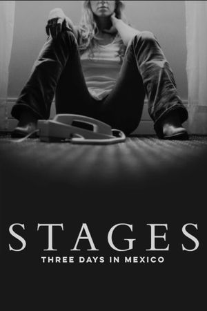 Stages: Three Days in Mexico's poster image