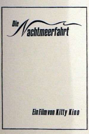 Die Nachtmeerfahrt's poster