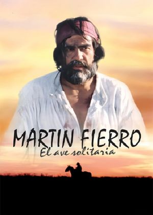 Martín Fierro, el ave solitaria's poster