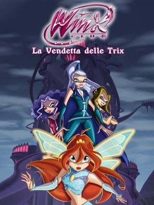 Winx Club - Revenge of the Trix's poster
