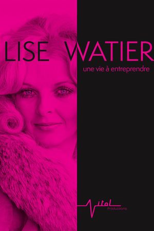 Lise Watier, une vie à entreprendre's poster image