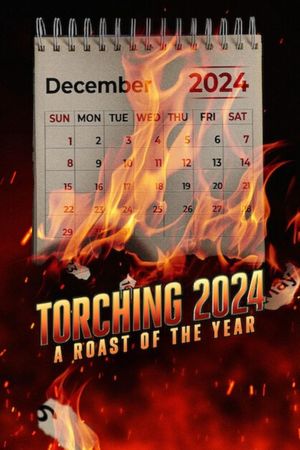 Torching 2024: A Roast of the Year's poster