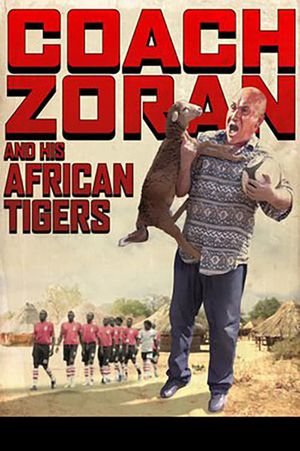 Coach Zoran and His African Tigers's poster image