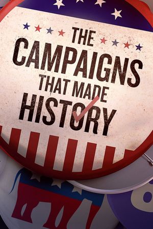 The Campaigns That Made History's poster