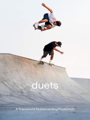 Duets: A Transworld Skateboarding Production's poster