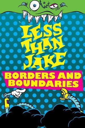 Less Than Jake - Borders And Boundaries Live's poster