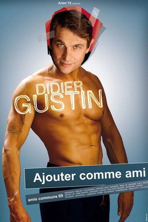 Didier Gustin - Ajouter Comme Ami's poster