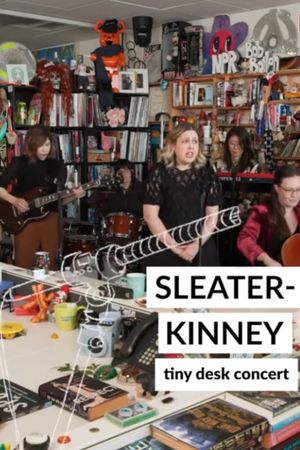 Sleater-Kinney Tiny Desk Concert's poster