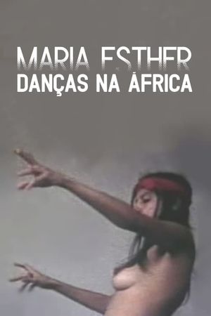 Maria Esther: Danças Na África's poster