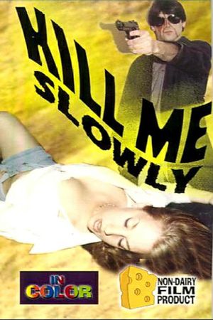 Kill Me Slowly's poster