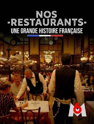 Nos restaurants : Une grande histoire française's poster