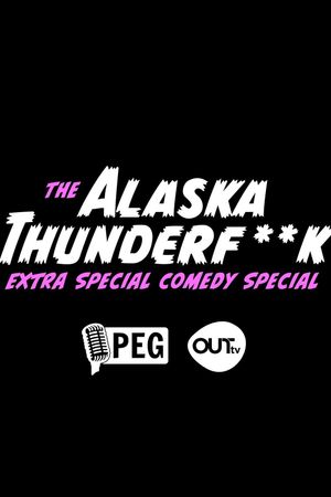 The Alaska Thunderfuck Extra Special Comedy Special's poster
