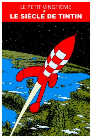 Le Petit Vingtième: Le siècle de Tintin's poster image
