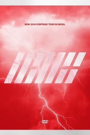 iKON 2018 Continue Tour In Seoul's poster