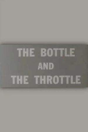 The Bottle and the Throttle's poster