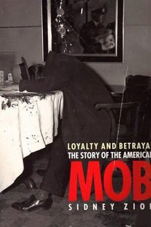 Loyalty & Betrayal: The Story of the American Mob's poster