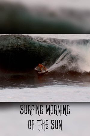 Surfing Morning of the Sun's poster