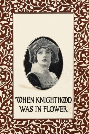 When Knighthood Was in Flower's poster