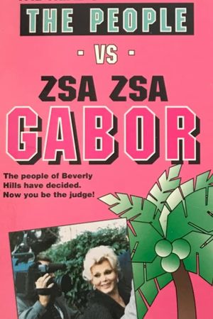 The People vs. Zsa Zsa Gabor's poster