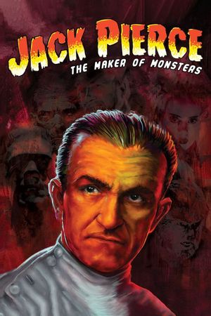 Jack Pierce, the Maker of Monsters's poster