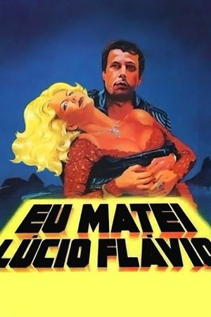 Eu Matei Lúcio Flávio's poster