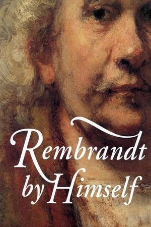 Rembrandt by Himself's poster image