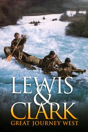 Lewis and Clark: Great Journey West's poster