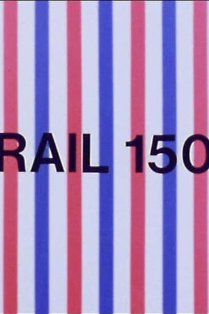 Rail 150's poster