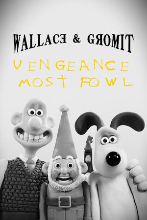 Wallace & Gromit: Vengeance Most Fowl's poster