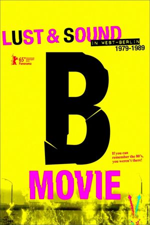 B-Movie: Lust & Sound in West-Berlin 1979-1989's poster