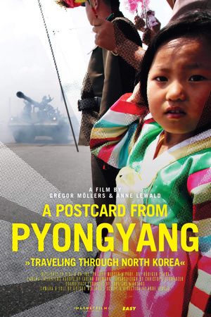 A Postcard from Pyongyang - Traveling through Northkorea's poster