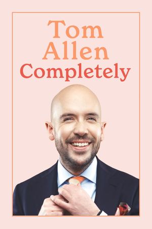 Tom Allen: Completely Live's poster