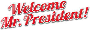 Welcome Mr. President's poster
