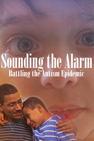 Sounding the Alarm: Battling the Autism Epidemic's poster