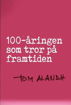 100-åringen som tror på framtiden's poster