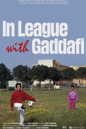 In League with Gaddafi's poster