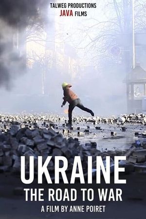 Ukraine: the Road to War's poster